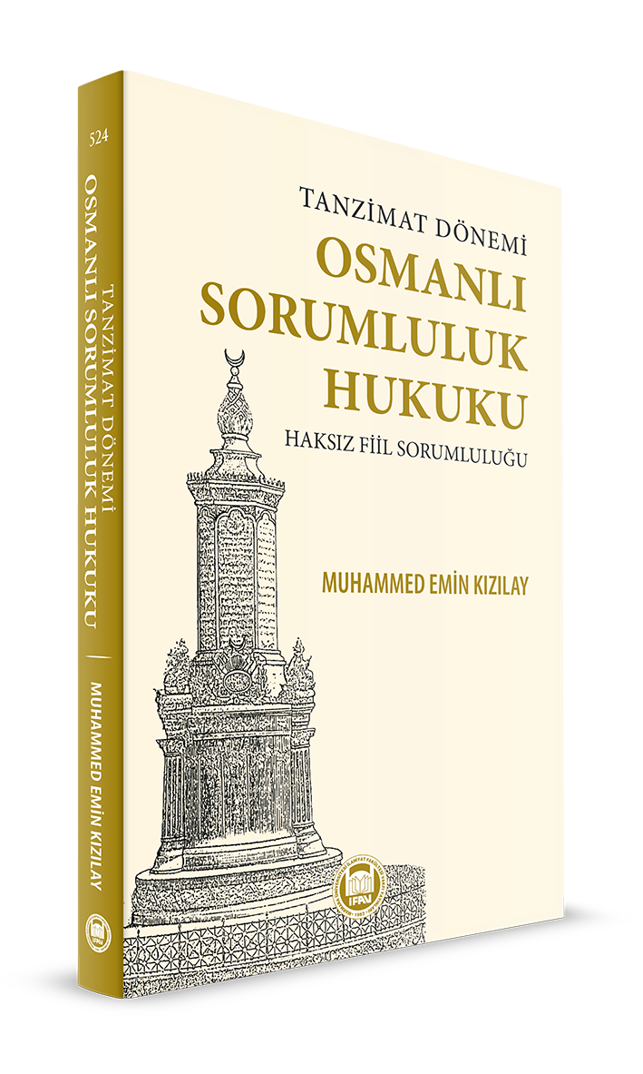 Tanzimat Dönemi Osmanlı Sorumluluk Hukuku Haksız Fiil Sorumluluğu