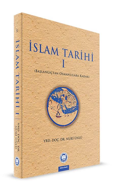 İslam Tarihi - I; Başlangıçtan Osmanlılara Kadar